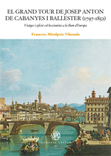 El Grand Tour de Josep Anton de Cabanyes i Ballester (1797-1852). Viatges i afició col·leccionista a la llum d’Europa