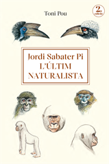 Jordi Sabater Pi: l’últim naturalista