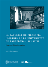 Facultat de Filosofia i Lletres de la Universitat de Barcelona (1902-1973), La. Un gresol d’intel·lectualitat