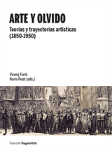 Arte y olvido. Teorías y trayectorias artísticas (1850-1950) (eBook)