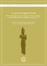 primera vegada del món, La. Relats dels orígens segons les grans cultures antigues de la Mediterrània: un diàleg amb Gènesi 1-11