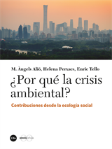 ¿Por qué la crisis ambiental? Contribuciones desde la ecología social 