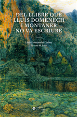 Del llibre que Lluís Domènech i Montaner no va escriure