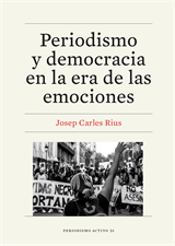 Periodismo y democracia en la era de las emociones