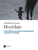 Herédate. Cómo influyen en nuestro comportamiento los genes y la biología 