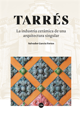 Tarrés. La industria cerámica de una arquitectura singular