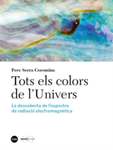 Tots els colors de l’Univers. La descoberta de l’espectre de radiació electromagnètica