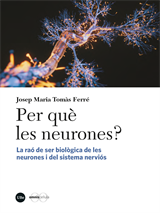 Per què les neurones? La raó de ser biològica de les neurones i del sistema nerviós
