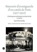 Itineraris d’avantguarda d’un català de París (1917-1920). Cròniques literàries, entrevistes i cartes