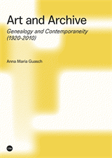 Art and Archive. Genealogy and Contemporaneity (1920-2010)