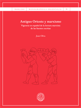 Antiguo Oriente y marxismo. Vigencia en español de la lectura marxista de las fuentes escritas