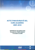 DVD Acte d’inauguració del curs acadèmic 2009-2010 (Paranimf de l’Edifici Històric 7 d’octubre del 2009)
