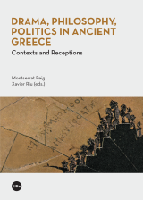 Drama, Philosophy, Politics in Ancient Greece. Contexts and Receptions (eBook)