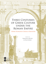 Three Centuries of Greek Culture under the Roman Empire. Homo Romanus Graeca Oratione (eBook)