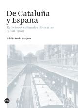 De Cataluña y España. Relaciones culturales y literarias (1868-1960)