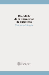 Juliols de la Universitat de Barcelona. Vint anys d’història, Els