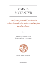 Omnia mutantur. Canvi, transformació i pervivència en la cultura clàssica, en les seves llengües i en el seu llegat (II)