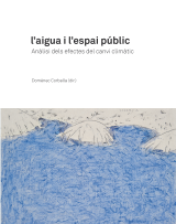 Aigua i l’espai públic, L’. Anàlisi dels efectes del canvi climàtic