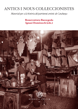 Antics i nous col·leccionistes. Materials per a la història del patrimoni artístic de Catalunya (eBook)
