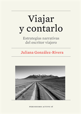 Viajar y contarlo. Estrategias narrativas del escritor viajero (eBook)