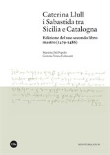 Caterina Llull i Sabastida tra Sicilia e Catalogna. Edizione del suo secondo libro mastro (1479-1486)