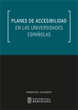 Planes de accesibilidad en las universidades españolas: estado de la cuestión, análisis y propuestas de mejora y buenas prácticas